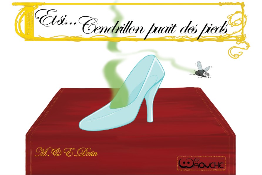 Et si... Cendrillon puait des pieds