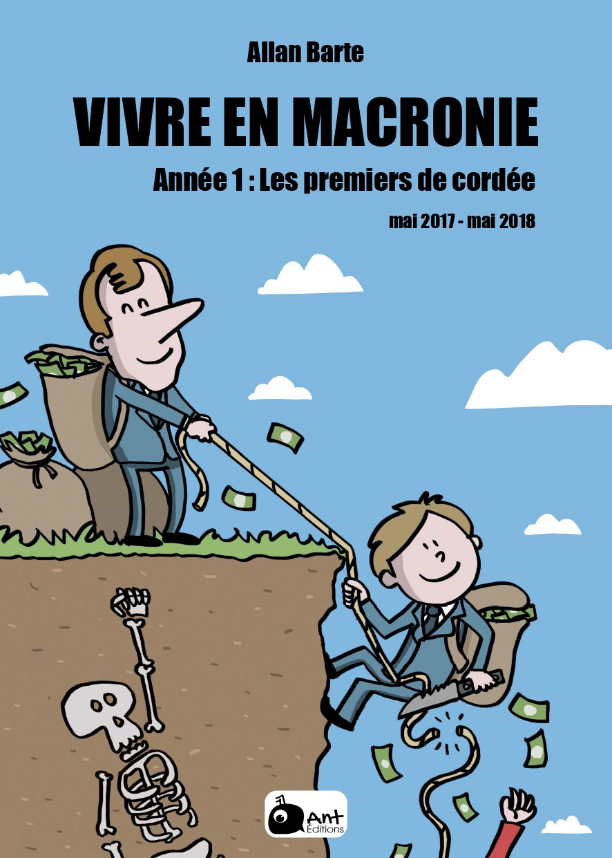 -mai Vivre en Macronie, Année  : Premiers de cordée (mai 2017 - mai 2018)