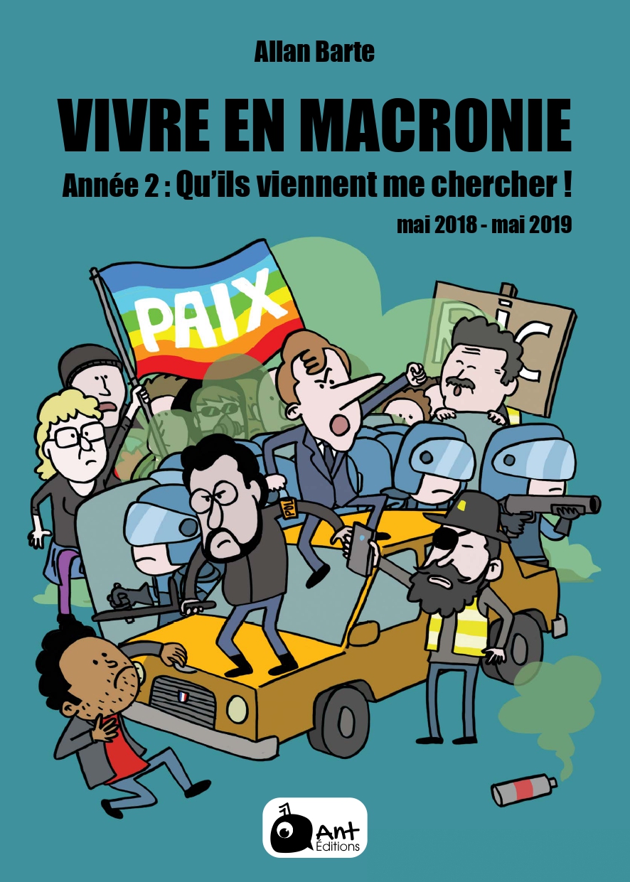 Vivre en Macronie, Année 2 : Qu’ils viennent me chercher ! (Mai 2018 – Mai 2019)