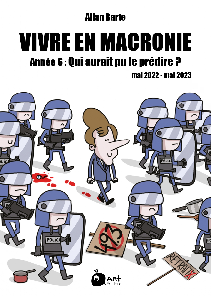 Vivre en Macronie, Année 6 : Qui aurait pu le prédire ? (Mai 2022 - mai 2023)